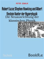 Robert Lazar, Stephen Hawking und Albert Einstein Vaeter der Hyperphysik: Die Neuausrichtung der klassischen Physik