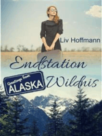 Endstation Wildnis: Greetings from Alaska