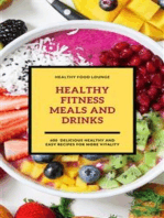 Healthy Fitness Meals And Drinks (Fitness Cookbook): 600 Delicious Healthy And Easy Recipes For More Vitality