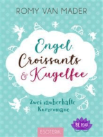 Engel, Croissants und Kugelfee: Zwei zauberhafte Kurzromane