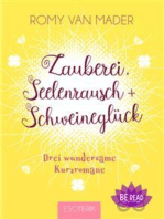 Zauberei, Seelenrausch und Schweineglück: Drei wundersame Kurzromane