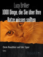 1000 Dinge, die Sie über Ihre Katze wissen sollten: Dem Raubtier auf der Spur