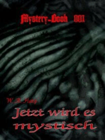 Mystery-Book 001: Jetzt wird es mystisch: »Sieben geheimnisvolle Geschichten in einem mystischen Band zusammengefasst!«