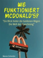 Wie funktioniert McDonald’s?: "Ein Blick hinter die Goldenen Bögen: Die Welt des Franchising"