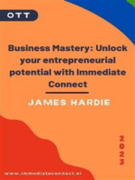 Business Mastery: Unlock your entrepreneurial potential with Immediate Connect: A Journey Of Business