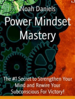 Power Mindset Mastery: The #1 Secret to Strengthen Your Mind and Rewire Your Subconscious For Victory!