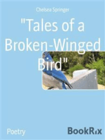 "Tales of a Broken-Winged Bird"