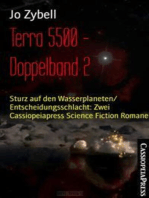 Terra 5500 - Doppelband 2: Sturz auf den Wasserplaneten/ Entscheidungsschlacht: Zwei Cassiopeiapress Science Fiction Romane
