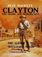 Clayton - ein Mann am Scheideweg: Die ganze Western Saga: Band 1-7