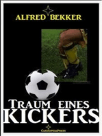 Traum eines Kickers: Fußball-Roman