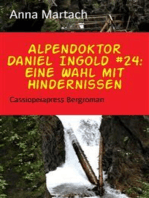 Alpendoktor Daniel Ingold #24: Eine Wahl mit Hindernissen: Cassiopeiapress Bergroman
