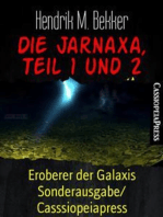 Die Jarnaxa, Teil 1 und 2