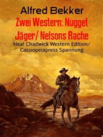 Zwei Western: Nugget Jäger/ Nelsons Rache: Neal Chadwick Western Edition/ Cassiopeiapress Spannung