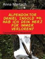 Alpendoktor Daniel Ingold #9: Hab ich dein Herz für immer verloren?: Cassiopeiapress Bergroman