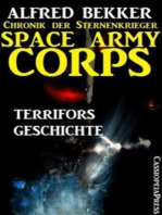 Space Army Corps - Terrifors Geschichte: Alfred Bekker's Chronik der Sternenkrieger
