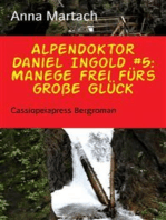 Alpendoktor Daniel Ingold #5: Manege frei fürs große Glück: Cassiopeiapress Bergroman