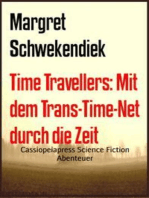 Time Travellers: Mit dem Trans-Time-Net durch die Zeit: Cassiopeiapress Science Fiction Abenteuer