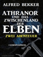 Athranor und das Zwischenland der Elben: Zwei Abenteuer: Cassiopeiapress Fantasy Sammelband
