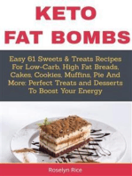KETO FAT BOMBS: Easy 61 Sweets & Treats Recipes For Low-Carb, High Fat Breads, Cakes, Cookies, Muffins, Pie And More: Perfect Treats and