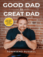 GOOD DAD to GREAT DAD: Take your  DAD skills  to the next level