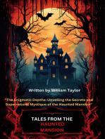 Tale's From The Haunted Mansion:  Unveiling the Secrets and Supernatural Mystique of the Haunted Mansion 