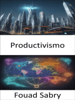 Productivismo: Productivismo al descubierto, navegando por ideologías económicas hacia un futuro mejor