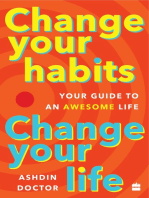 Change Your Habits, Change Your Life: Your Guide to an Awesome Life