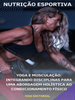 Yoga e Musculação: Integrando Disciplinas para Uma Abordagem Holística ao Condicionamento Físico