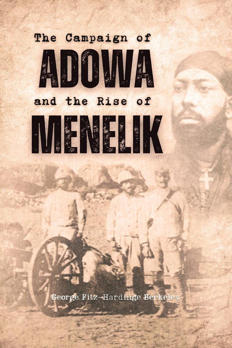 The Campaign of Adowa and the Rise of Menelik by George Fitz-Hardinge ...