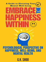 Embrace The Happiness Within : A Guide to Elevating Your Mental Well-being: Embrace The Happiness, #1
