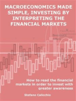 Macroeconomics made simple, investing by interpreting the financial markets: How to read the financial markets in order to invest with greater awareness