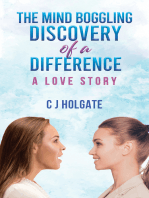 The Mind Boggling Discovery of a Difference: A Love Story