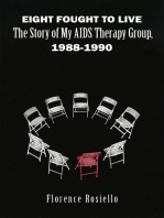 Eight Fought to Live: The Story of My AIDS Therapy Group, 1988-1990