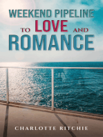 Weekend Pipeline to Love and Romance