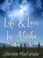 Life and Love in Alaska Volume II: Life & Love in Alaska, #2