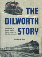 The Dilworth Story.: The Biography of Richard Dilworth, Pioneer Developer of the Diesel Locomotive