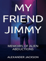 MY FRIEND JIMMY: MEMOIRS OF ALIEN ABDUCTIONS