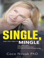 Single, and too tired to mingle: On relationships. With ourselves, our exes, our kids and other important beings.