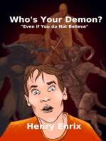 WHO'S YOUR DEMON?: THE STORY OF THE ANCIENT NUCLEAR WAR, THE GODS VERSUS THE NEPHILIM.