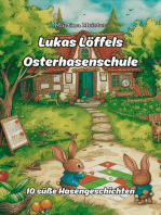Lukas Löffels Osterhasenschule: 10 süße Hasengeschichten
