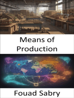 Means of Production: Unlocking the Secrets of Prosperity, a Journey through the Means of Production