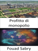 Profitto di monopolio: Sbloccare il potere del profitto monopolistico, la tua guida al successo economico