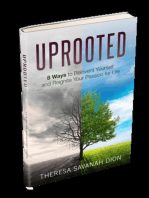 Uprooted - 8 Ways to Reinvent Yourself and Reignite Your Passion for Life