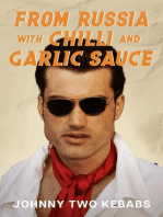 From Russia With Chilli And Garlic Sauce