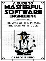 A Guide to Masterful Software Engineering: The Way of The Pirate, The Path of The Jedi