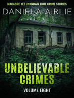 Unbelievable Crimes Volume Eight: Macabre Yet Unknown True Crime Stories: Unbelievable Crimes, #8