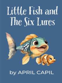 Little Fish and The Six Lures by April Capil (Ebook) - Read free for 30 ...