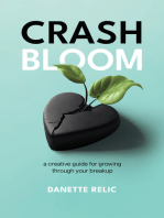 Crash Bloom: A Creative Guide for Growing Through Your Breakup