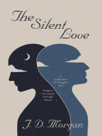 The Silent Love: A Collection of Thoughts and Imagery Conveyed through Words