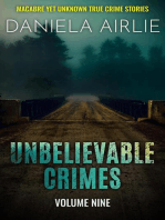 Unbelievable Crimes Volume Nine: Macabre Yet Unknown True Crime Stories: Unbelievable Crimes, #9